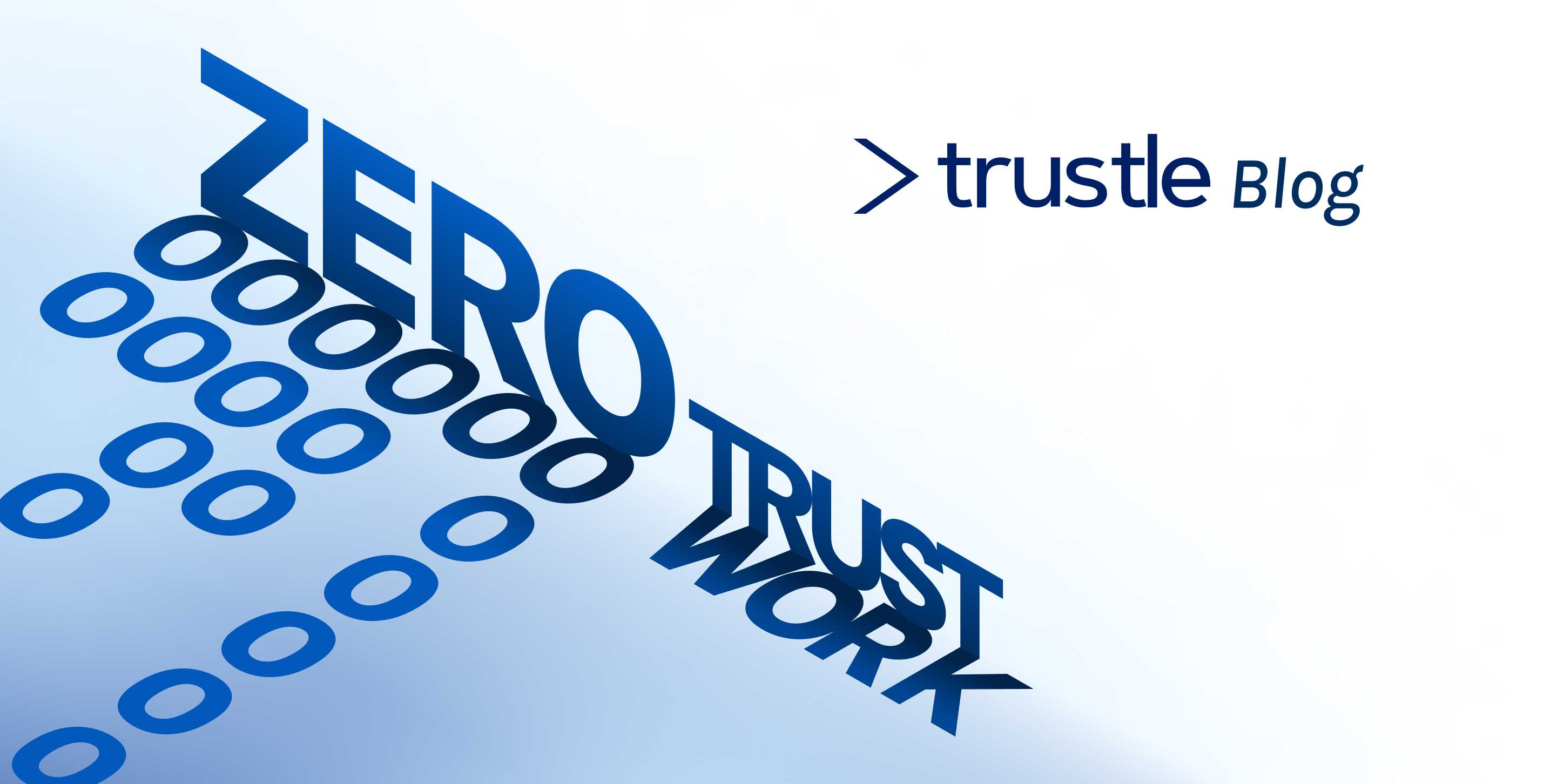 TrustleBlog_ZeroTrust